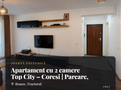 Apartament cu 2 camere Top City – Coresi | Parcare, boxa si dressing